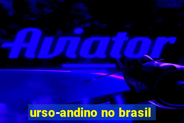 urso-andino no brasil