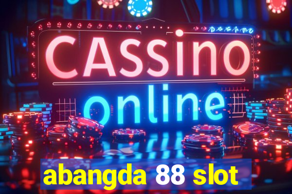 abangda 88 slot