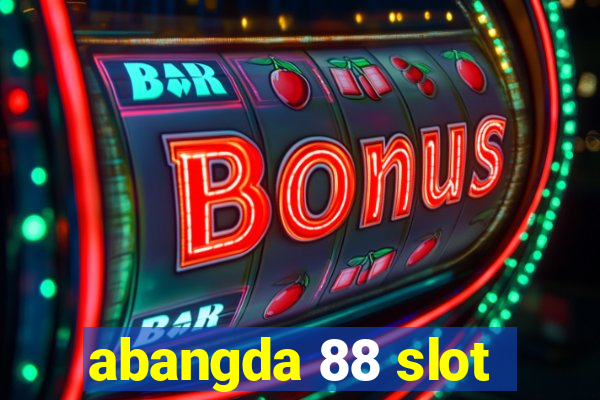 abangda 88 slot