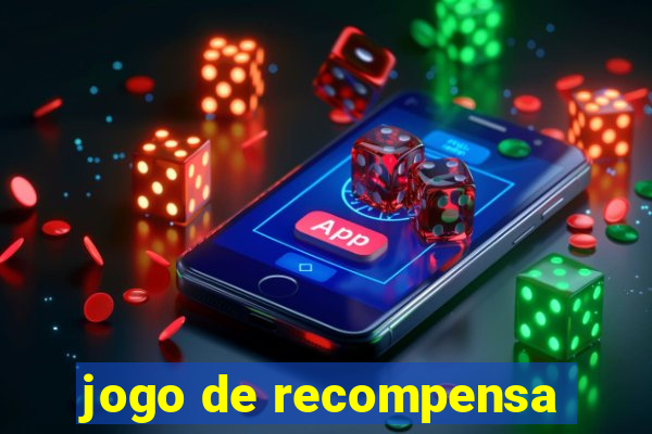 jogo de recompensa