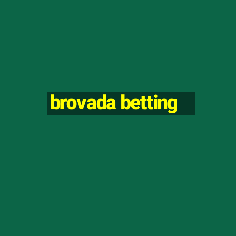 brovada betting