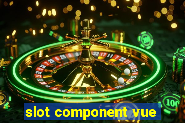 slot component vue