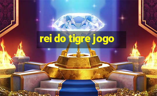 rei do tigre jogo