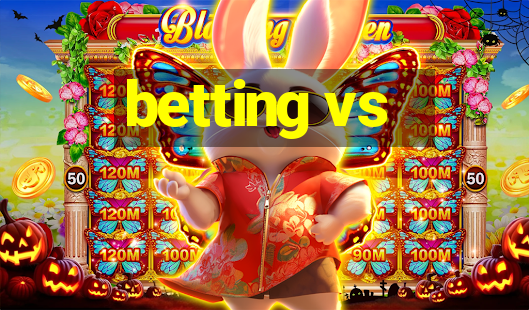 betting vs