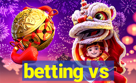 betting vs