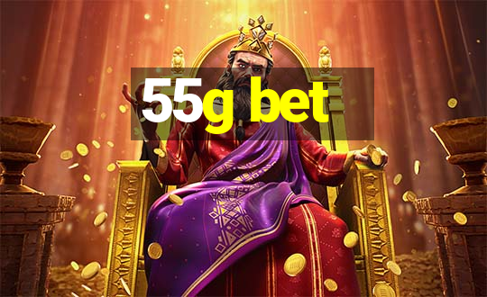 55g bet