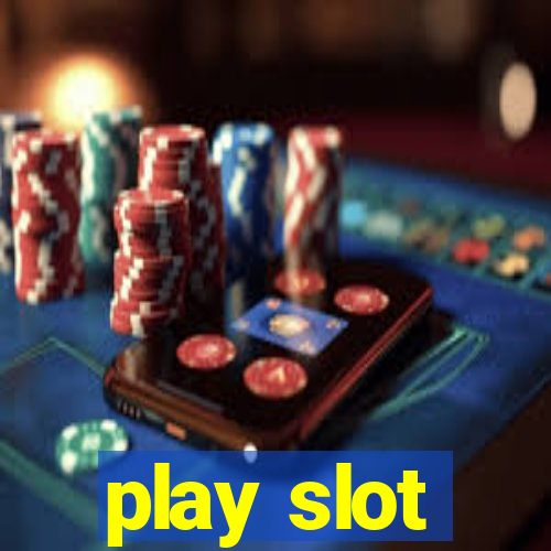 play slot