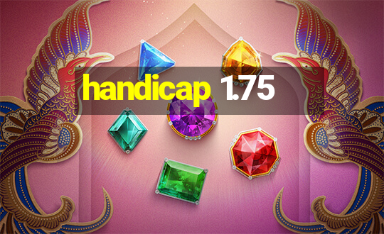 handicap 1.75