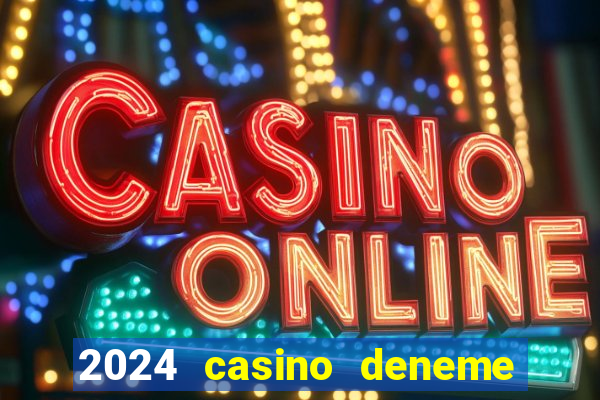 2024 casino deneme bonusu veren siteler