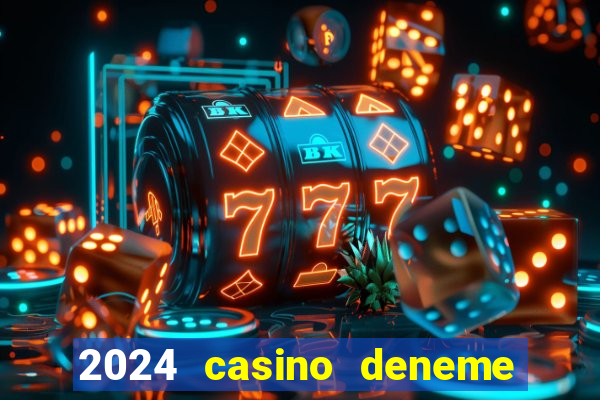 2024 casino deneme bonusu veren siteler