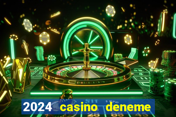 2024 casino deneme bonusu veren siteler