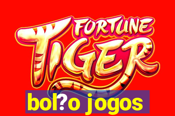 bol?o jogos