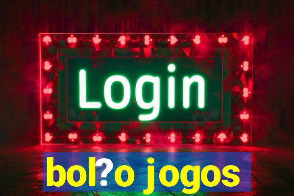 bol?o jogos