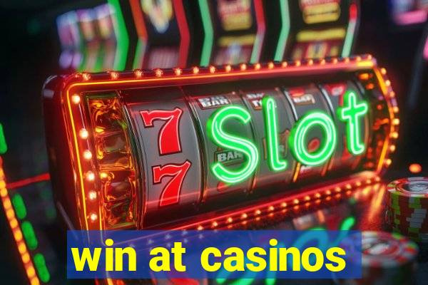 win at casinos