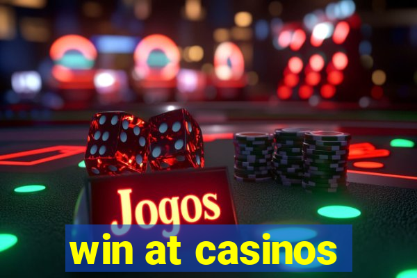 win at casinos