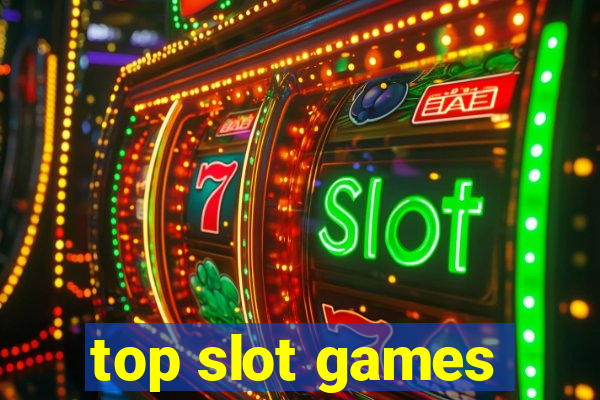 top slot games