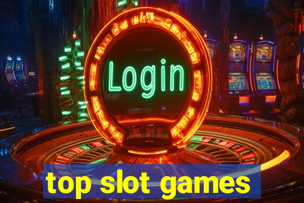 top slot games