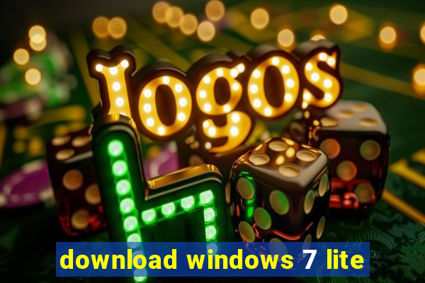 download windows 7 lite