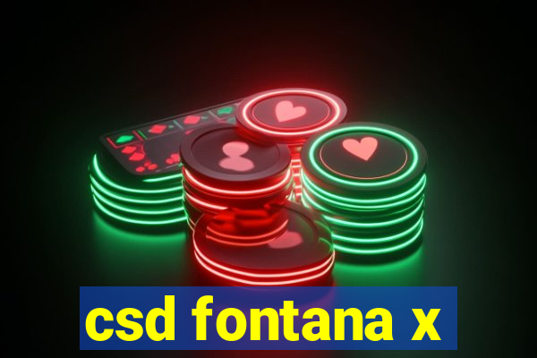 csd fontana x