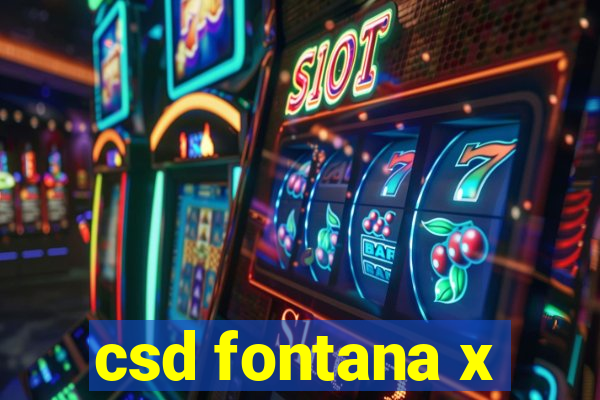 csd fontana x