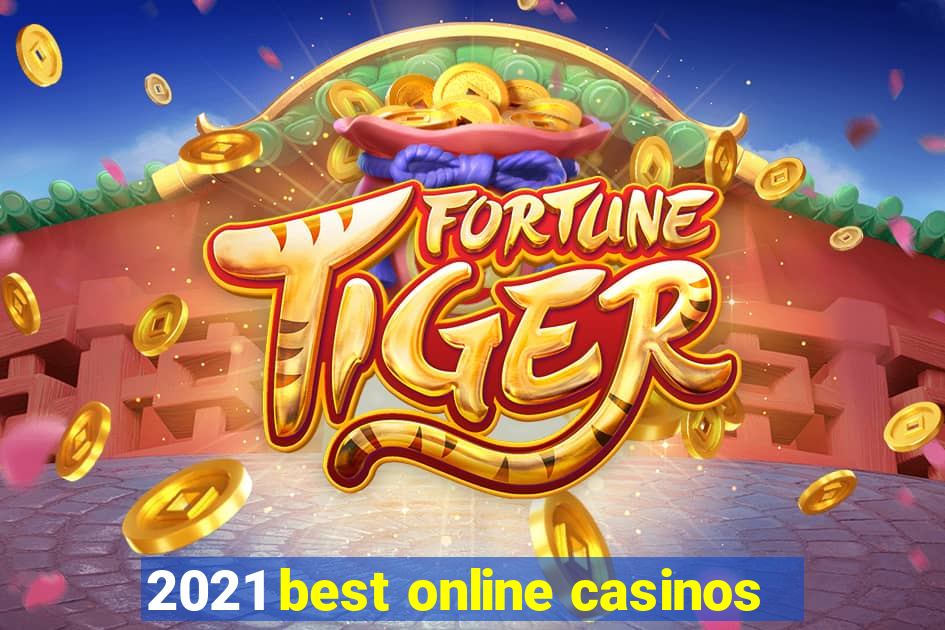 2021 best online casinos