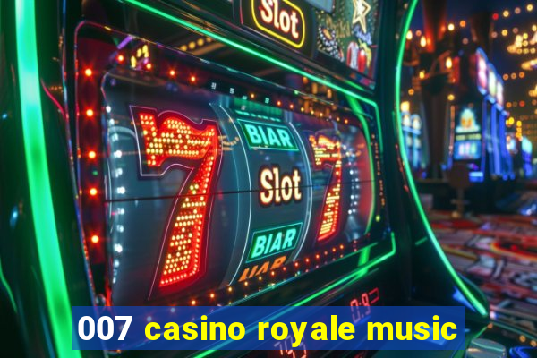 007 casino royale music