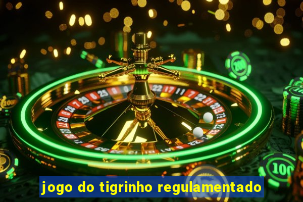 jogo do tigrinho regulamentado