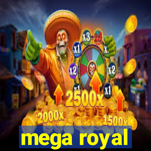 mega royal