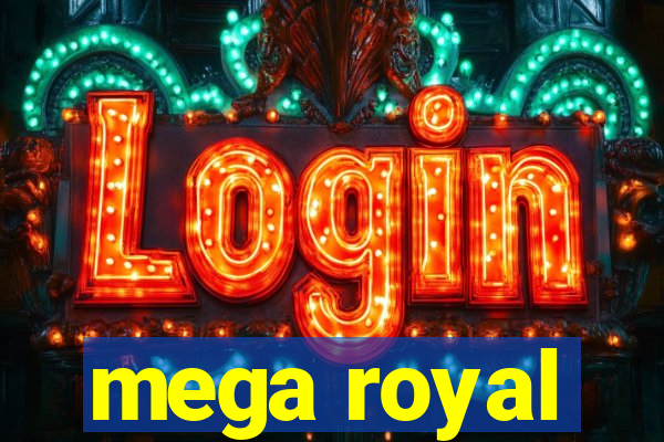 mega royal