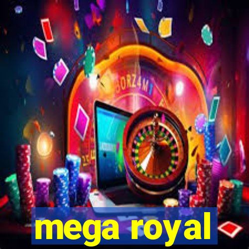 mega royal