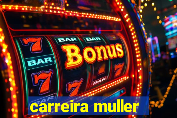 carreira muller