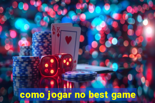 como jogar no best game