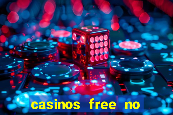 casinos free no deposit bonus