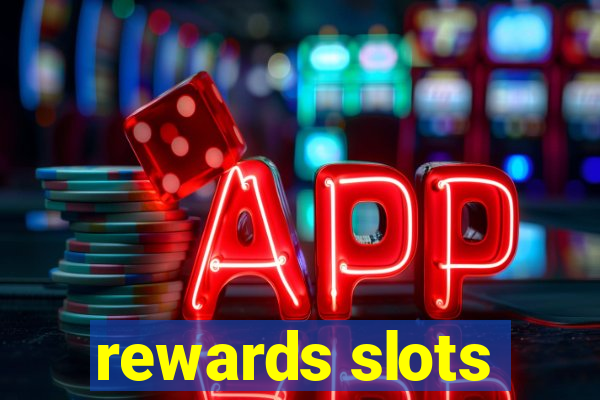 rewards slots