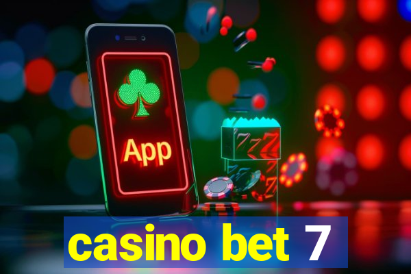 casino bet 7