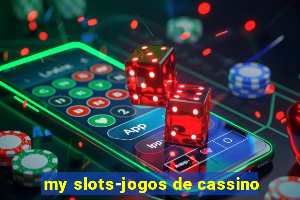 my slots-jogos de cassino