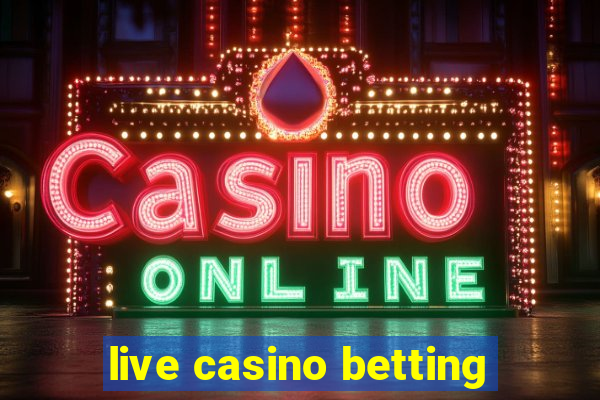 live casino betting