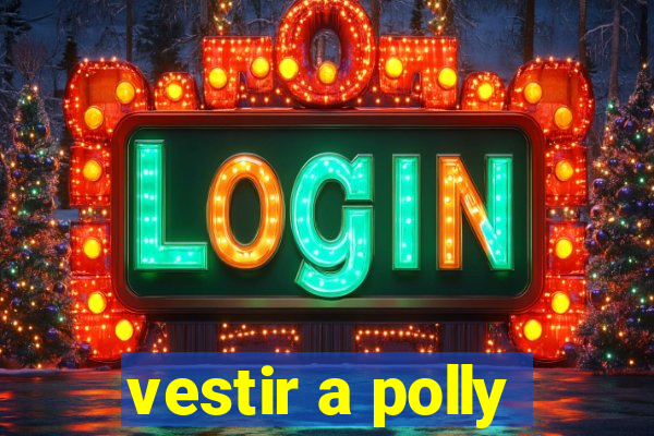 vestir a polly