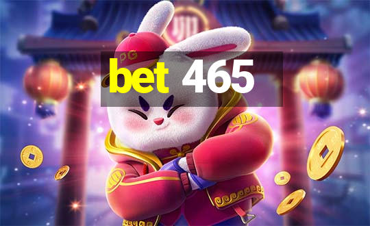 bet 465