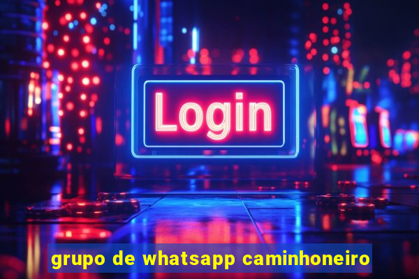 grupo de whatsapp caminhoneiro