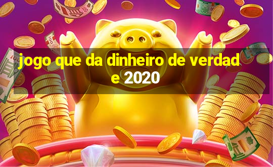 jogo que da dinheiro de verdade 2020