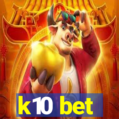 k10 bet