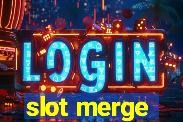 slot merge