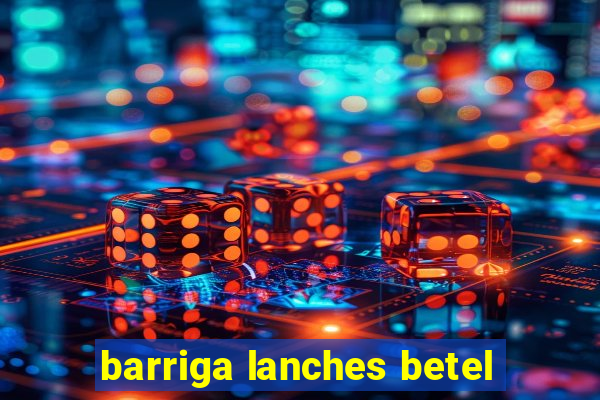 barriga lanches betel