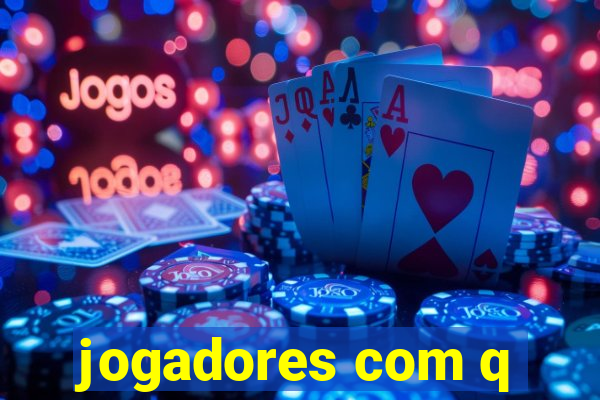 jogadores com q