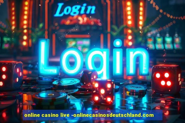 online casino live -onlinecasinosdeutschland.com