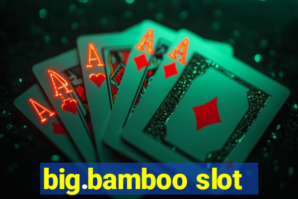 big.bamboo slot