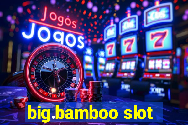 big.bamboo slot