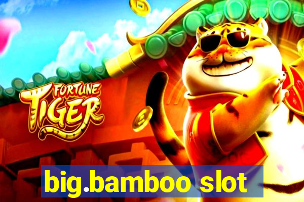 big.bamboo slot