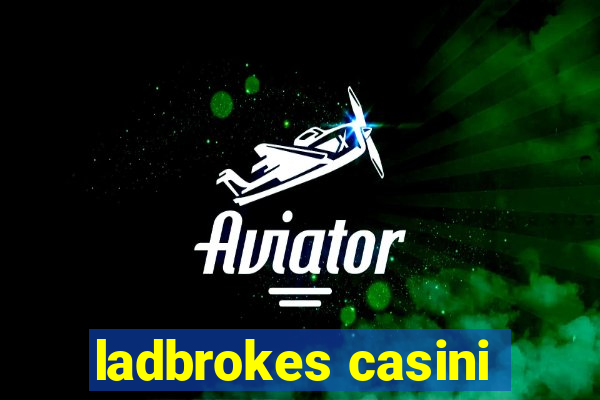 ladbrokes casini